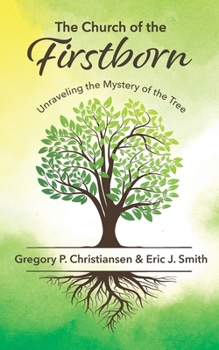 Paperback The Church of the Firstborn: Unraveling the Mystery of the Tree Book