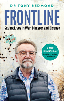 Hardcover Frontline: Saving Lives in War, Disaster and Disease Book