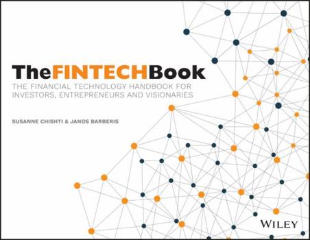 Paperback The Fintech Book: The Financial Technology Handbook for Investors, Entrepreneurs and Visionaries Book