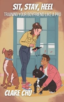 Sit, Stay, Heel: Training Your Boyfriend Like a Pro (Misguided Guides)