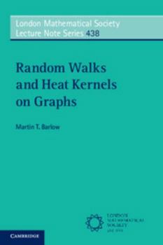 Random Walks and Heat Kernels on Graphs - Book #438 of the London Mathematical Society Lecture Note