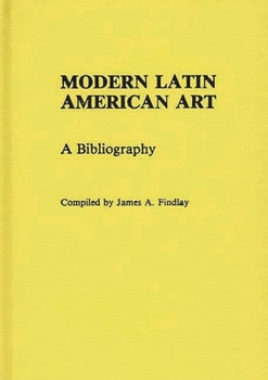 Hardcover Modern Latin American Art: A Bibliography Book