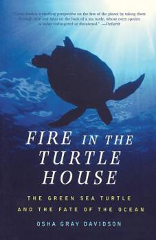 Paperback Fire in the Turtle House: The Green Sea Turtle and the Fate of the Ocean Book