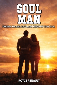 Paperback Soul Man: Finding Healing, Faith, and Hope for Your Soul Book