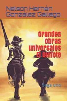 Paperback Grandes obras universales El Quijote: Saga uno [Spanish] Book