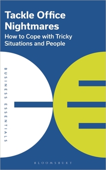 Paperback Tackle Office Nightmares: How to Cope with Tricky Situations and People Book