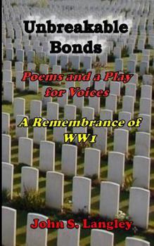 Paperback Unbreakable Bonds: In Remembrance of WW1 Book