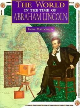 Abraham Lincoln (World in the Time of Series) - Book  of the World in the Time of...