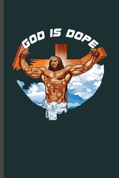 Paperback God is Dope: Cool Animated God Design For religious Funny Sayings Blank Journal Gift (6"x9") Dot Grid Notebook to write in Book