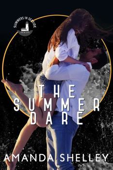 The Summer Dare: Part of the Summers in Seaside Series - Book  of the Summers in Seaside