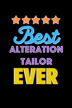 Paperback Best Alteration Tailor Evers Notebook - Alteration Tailor Funny Gift: Lined Notebook / Journal Gift, 120 Pages, 6x9, Soft Cover, Matte Finish Book