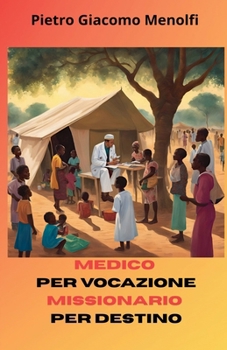 Paperback Medico per passione Missionario per destino [Italian] Book