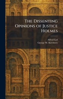 The Dissenting Opinions of Justice Holmes