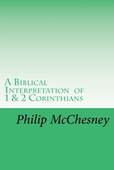 Paperback A Biblical Interpretation of 1 & 2 Corinthians Book
