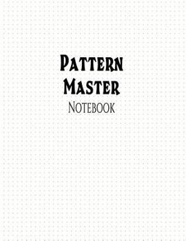 Paperback Pattern Master Notebook: 1/5" Cross Grid Graph Ruling, 144 Pages Book