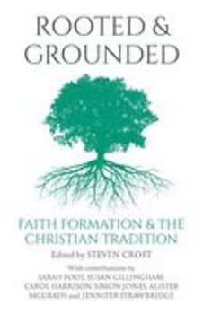 Paperback Rooted and Grounded: Faith Formation and the Christian Tradition Book