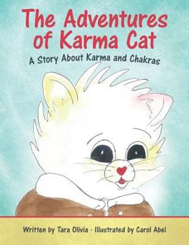 Paperback The Adventures of Karma Cat: A Story About Karma and Chakras Book