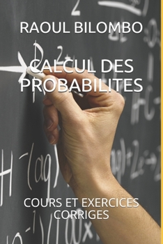 Paperback Calcul Des Probabilites: Cours Et Exercices Corriges [French] Book