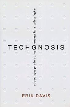 Hardcover Techgnosis: Myth, Magic, and Mysticism in the Age of Information Book