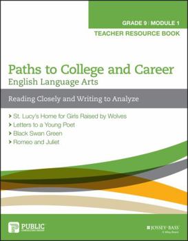 Paperback English Language Arts Paths to College and Career (Grade 9) Module 1 Reading Closely and Writing to Analyze Teacher Resource Book