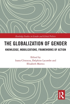 Paperback The Globalization of Gender: Knowledge, Mobilizations, Frameworks of Action Book