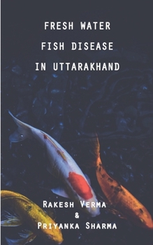 Paperback Fresh Water Fish Disease in Uttarakhand Book