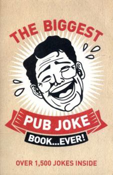 Paperback Biggest Pub Joke Book . . . Ever!: Over 1,500 Jokes Inside Book