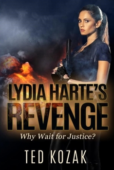 Paperback Lydia Harte's Revenge: Why Wait for Justice Book