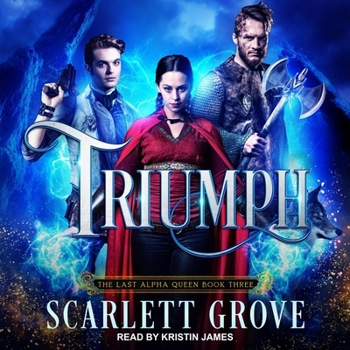 Triumph - Book #3 of the Last Alpha Queen