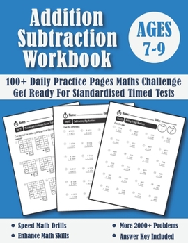 Paperback Addition and Subtraction Workbook Ages 7-9 For Years 3-4: 100 Days of Timed Tests Maths Challenge Year 3 and 4 Addition and Subtraction KS2 Practice P Book