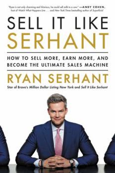 Hardcover Sell It Like Serhant: How to Sell More, Earn More, and Become the Ultimate Sales Machine Book
