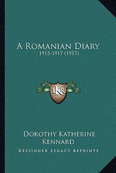 Paperback A Romanian Diary: 1915-1917 (1917) Book