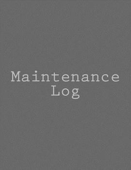 Paperback Maintenance Log: 114 pages, full-size, 8.5 X 11 Book