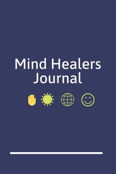 Mind Healers Journal: An Energy Healers Blank Lined Writing Notebook for Energy Healing and Alternative Therapy