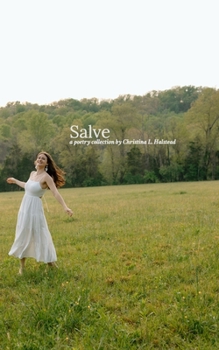 Paperback Salve: A poetry collection by Christina L. Halstead Book