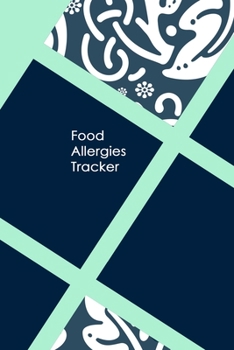 Paperback Food Allergies Tracker: Practical Diary for Food Sensitivities - Track your Symptoms and Indentify your Intolerances and Allergies Book