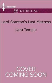 Lord Stanton's Last Mistress - Book #3 of the Wild Lords and Innocent Ladies