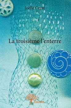 Paperback La troisième l'enterre [French] Book