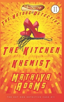 Paperback The Kitchen Khemist: The Hot Dog Detective (A Denver Detective Cozy Mystery) Book