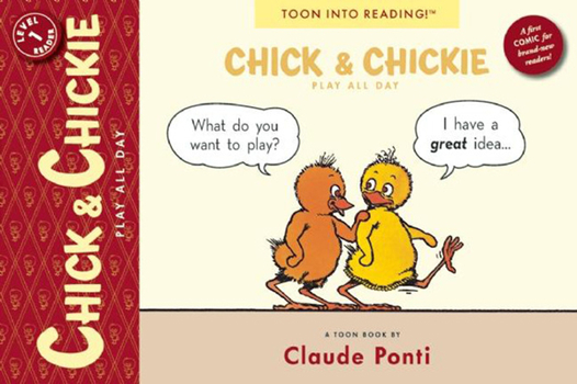 Chick & Chickie Play All Day!: TOON Level 1 - Book  of the Tromboline et Foulbazar