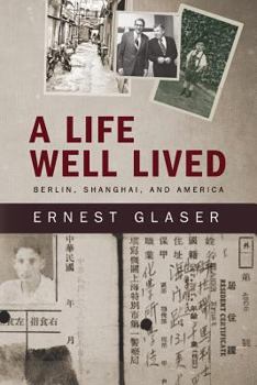 Paperback A Life Well Lived: Berlin, Shanghai, and America Book