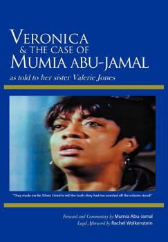 Veronica & the Case of Mumia Abu-Jamal: As Told to Her Sister Valerie Jones