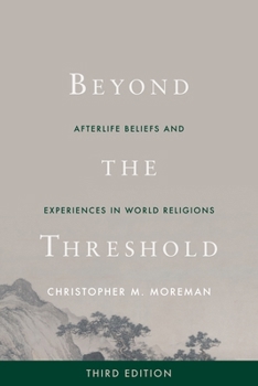 Beyond the Threshold: Afterlife Beliefs and Experiences in World Religions