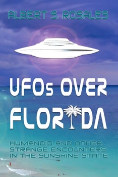 Paperback UFOs over Florida: Humanoid and other Strange Encounters in the Sunshine State Book