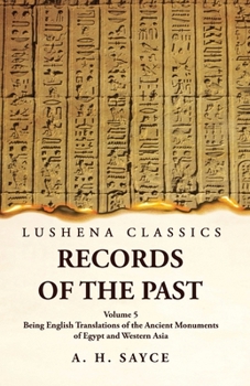 Paperback Records of the Past Being English Translations of the Ancient Monuments of Egypt and Western Asia Volume 5 Book