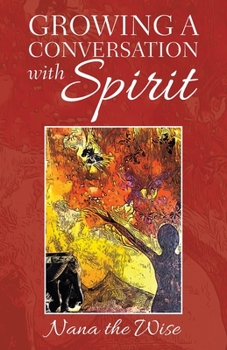 Paperback Growing a Conversation with Spirit Book