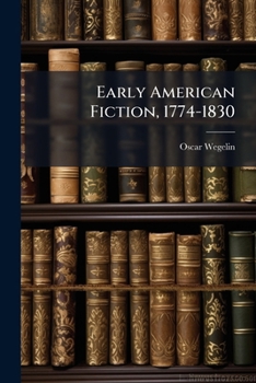 Early American fiction 1774-1830