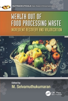 Paperback Wealth out of Food Processing Waste: Ingredient Recovery and Valorization Book