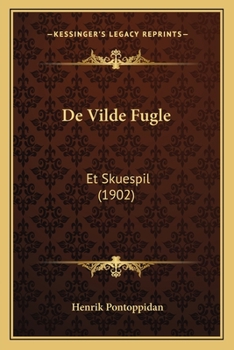 Paperback De Vilde Fugle: Et Skuespil (1902) [Danish] Book