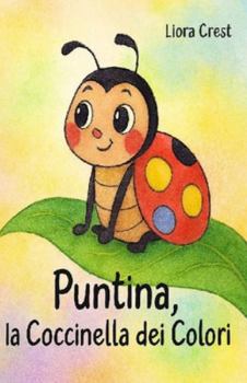 Paperback Puntina, la Coccinella dei Colori [Italian] Book